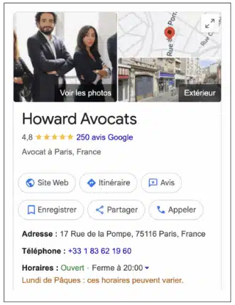 Fiche Google Maps du cabinet Howard Avocats (4,8/5 étoiles, 250 avis) situé au 17 Rue de la Pompe à Paris 75116, avec photos du cabinet, horaires d'ouverture jusqu'à 20h, et coordonnées téléphoniques